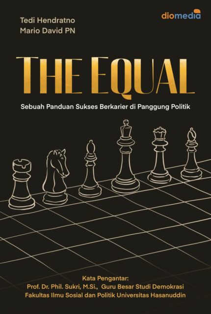 The Equal Sebuah Panduan Sukses Berkarier di Panggung Politik