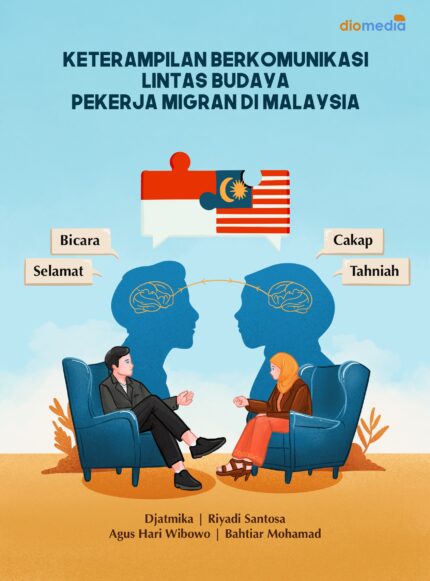 KETERAMPILAN BERKOMUNIKASI LINTAS BUDAYA PEKERJA MIGRAN DI MALAYSIA