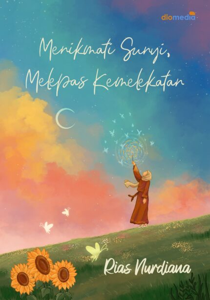 Menikmati Sunyi, Melepas Kemelekatan
