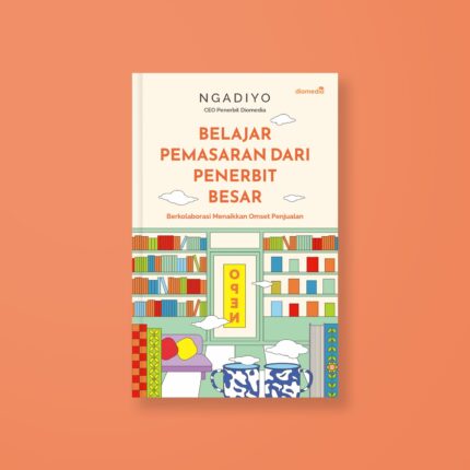 Belajar Pemasaran dari Penerbit Besar Berkolaborasi Menaikkan Omset Penjualan