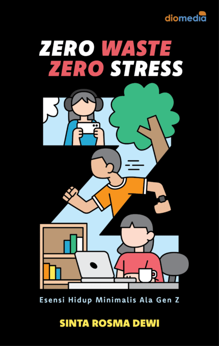 ZERO WASTE ZERO STRESS Esensi Hidup Minimalis Ala Gen Z